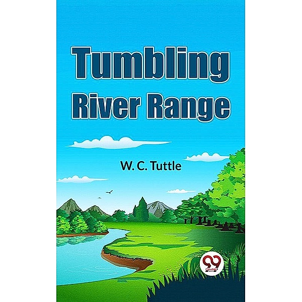Tumbling River Range, W. C. Tuttle