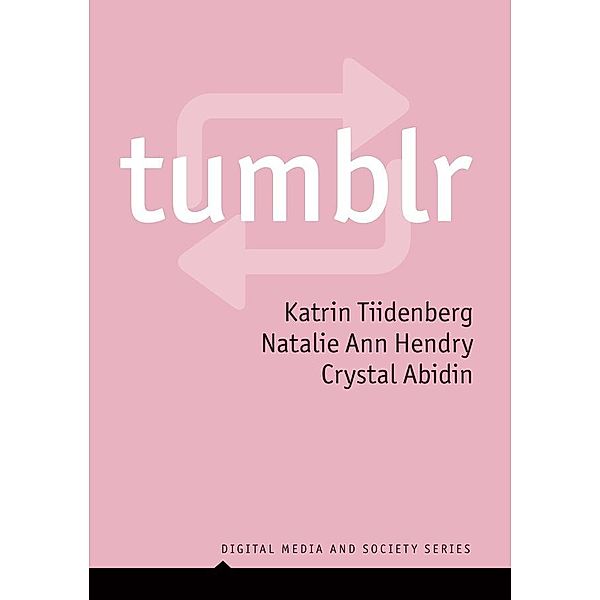 Tumblr / DMS - Digital Media and Society, Katrin Tiidenberg, Natalie Ann Hendry, Crystal Abidin