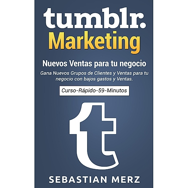 Tumblr-Marketing - Nuevos Ventas para tu negocio, Sebastian Merz