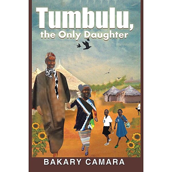 Tumbulu, the  Only  Daughter, Bakary Camara