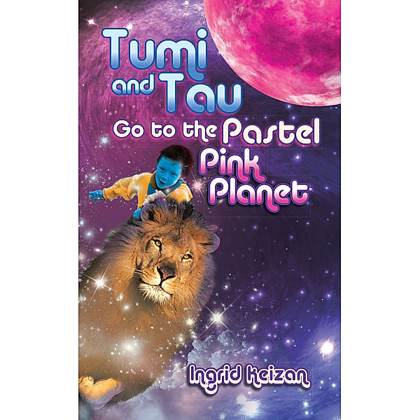 Tumi and Tau Go to the Pastel Pink Planet, Ingrid Keizan