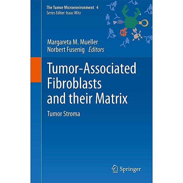 Tumor-Associated Fibroblasts and their Matrix / The Tumor Microenvironment Bd.4