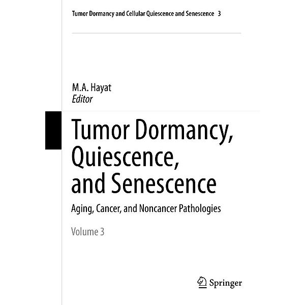 Tumor Dormancy, Quiescence, and Senescence, Vol. 3 / Tumor Dormancy and Cellular Quiescence and Senescence Bd.3