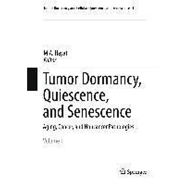 Tumor Dormancy, Quiescence, and Senescence, Volume 1 / Tumor Dormancy and Cellular Quiescence and Senescence Bd.1