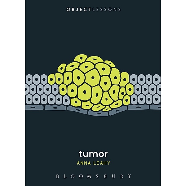 Tumor / Object Lessons, Anna Leahy