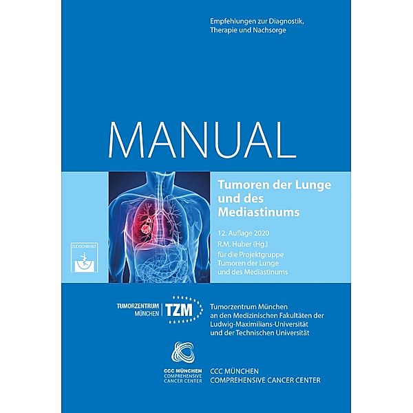 Tumoren der Lunge und des Mediastinums / Manuale Tumorzentrum München