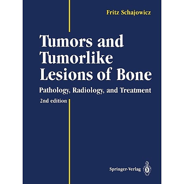 Tumors and Tumorlike Lesions of Bone, Fritz Schajowicz