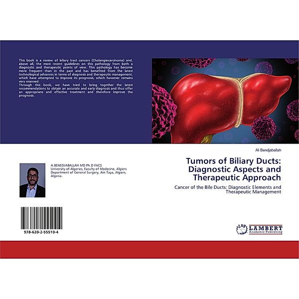 Tumors of Biliary Ducts: Diagnostic Aspects and Therapeutic Approach, Ali Bendjaballah