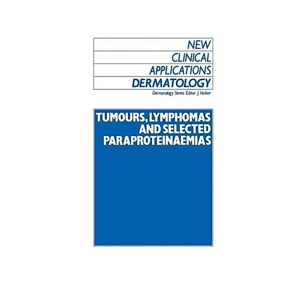 Tumours, Lymphomas and Selected Paraproteinaemias / New Clinical Applications: Dermatology Bd.7