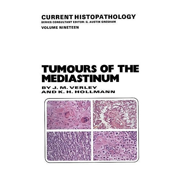 Tumours of the Mediastinum / Current Histopathology Bd.19, R. Verley, K. H. Hollmann