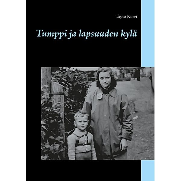 Tumppi ja lapsuuden kylä, Tapio Korri