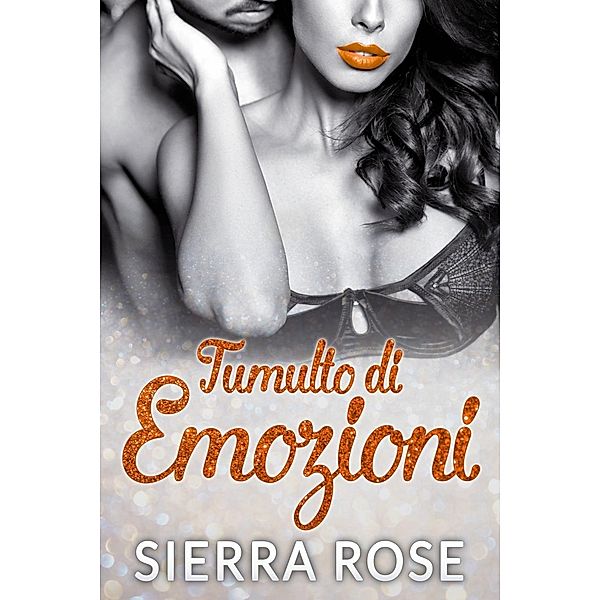 Tumulto di Emozioni, Sierra Rose