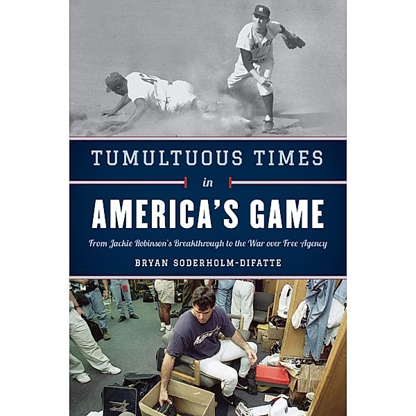 Tumultuous Times in America's Game, Bryan Soderholm-Difatte