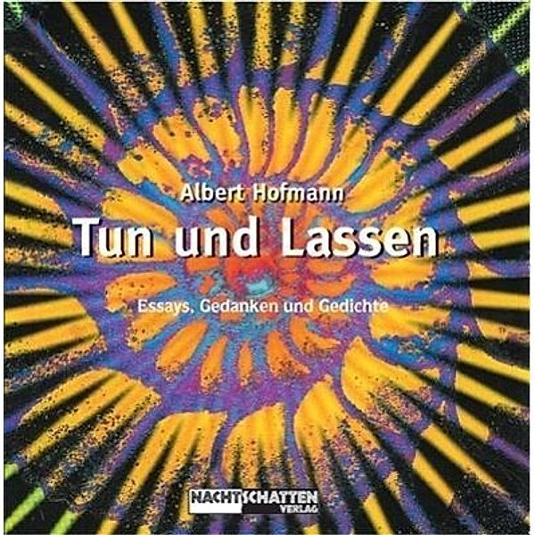 Tun und Lassen, Albert Hofmann