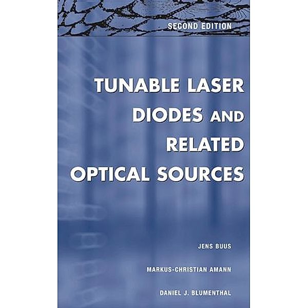 Tunable Laser Diodes and Related Optical Sources, Jens Buus, Markus-Christian Amann, Daniel J. Blumenthal