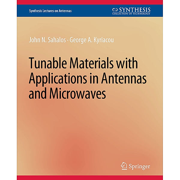 Tunable Materials with Applications in Antennas and Microwaves, John N. Sahalos, George A. Kyriacou