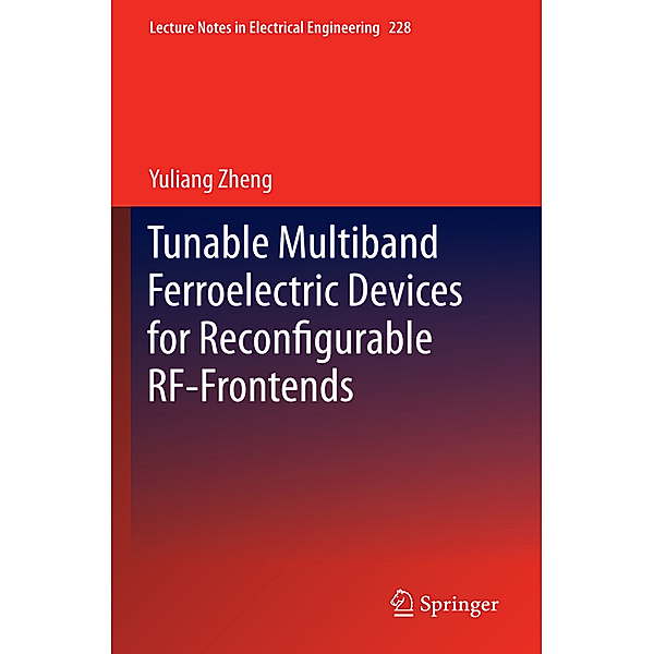 Tunable Multiband Ferroelectric Devices for Reconfigurable RF-Frontends, Yuliang Zheng