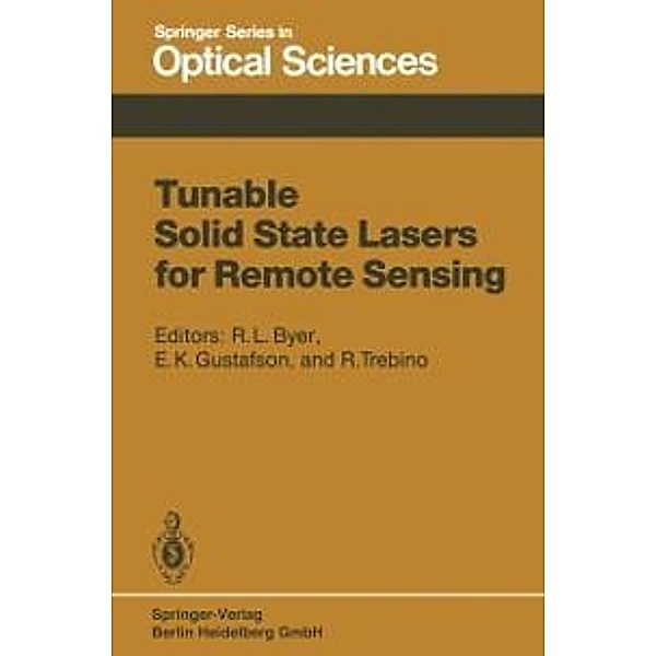 Tunable Solid State Lasers for Remote Sensing / Springer Series in Optical Sciences Bd.51