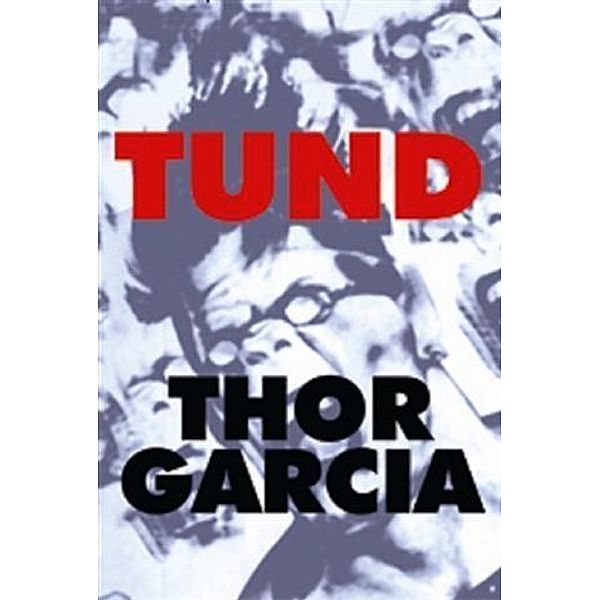 TUND, Thor Garcia