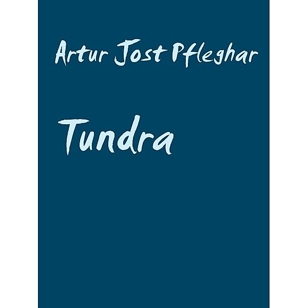 Tundra, Artur Jost Pfleghar