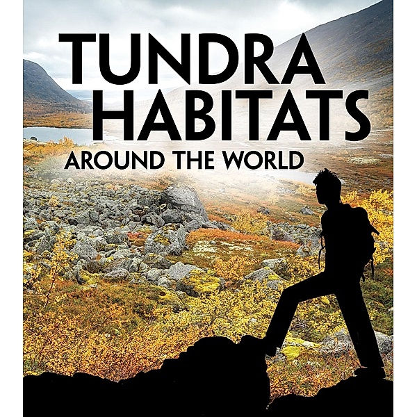 Tundra Habitats Around the World, Phillip Simpson