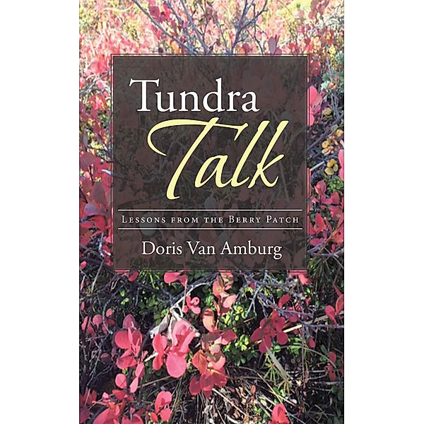 Tundra Talk, Doris van Amburg