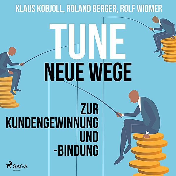 Tune - Neue Wege zur Kundengewinnung und -bindung (Ungekürzt), Roland Berger, Klaus Kobjoll, Rolf Widmer