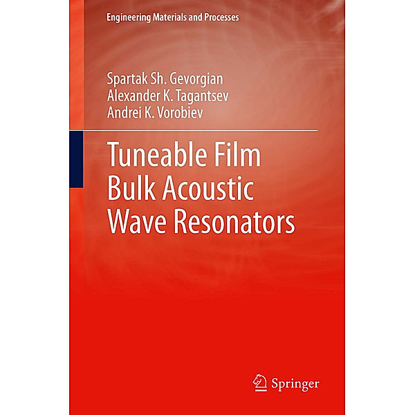 Tuneable Film Bulk Acoustic Wave Resonators, Spartak Gevorgian, Alexander Tagantsev, Andrei K Vorobiev