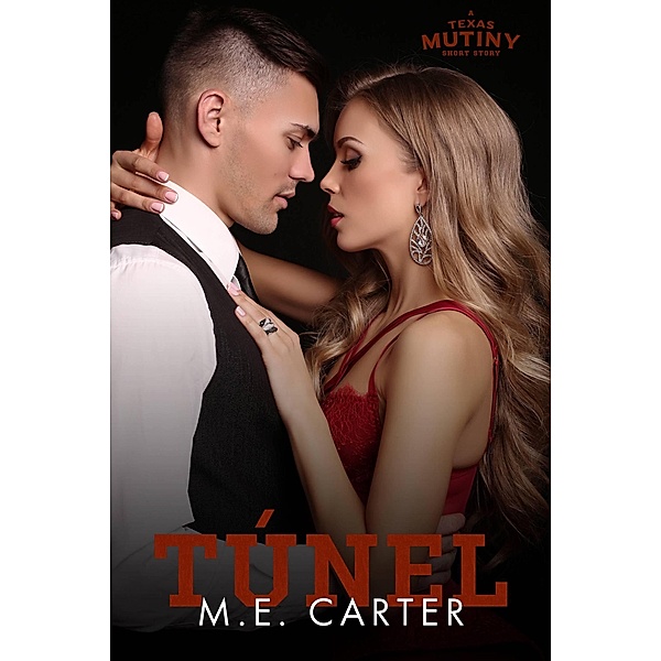 Túnel (Mutiny de Texas) / Mutiny de Texas, M. E. Carter