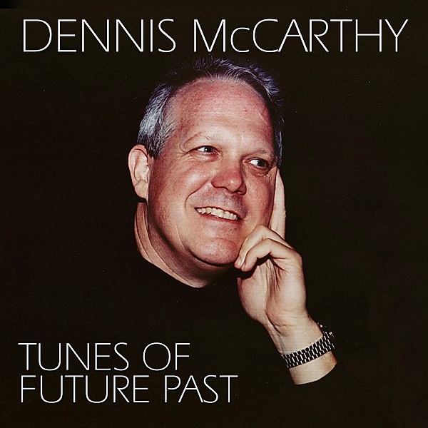 Tunes Of Future Past, Dennis McCarthy