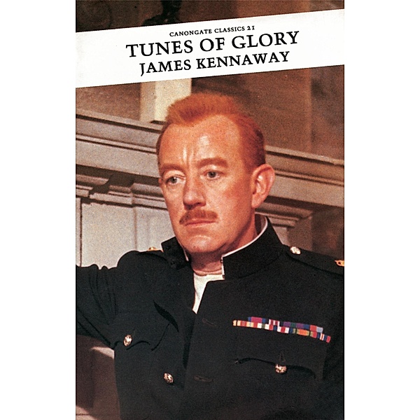 Tunes of Glory / Canongate Classics Bd.21, James Kennaway