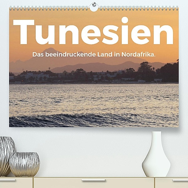 Tunesien - Das beeindruckende Land in Nordafrika. (Premium, hochwertiger DIN A2 Wandkalender 2023, Kunstdruck in Hochgla, M. Scott