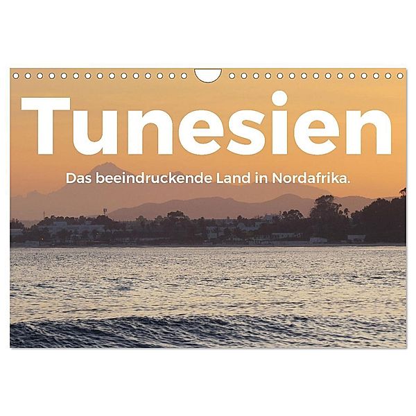 Tunesien - Das beeindruckende Land in Nordafrika. (Wandkalender 2024 DIN A4 quer), CALVENDO Monatskalender, M. Scott