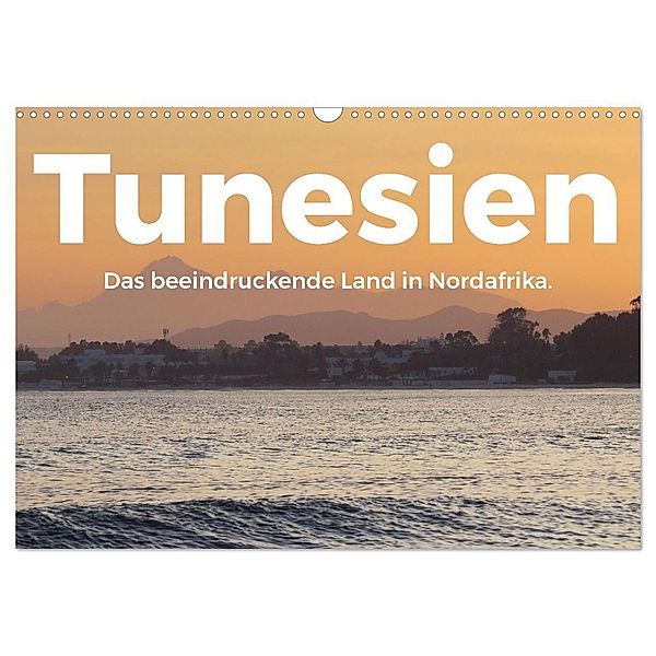 Tunesien - Das beeindruckende Land in Nordafrika. (Wandkalender 2024 DIN A3 quer), CALVENDO Monatskalender, M. Scott