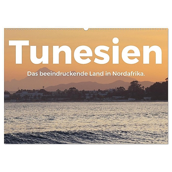 Tunesien - Das beeindruckende Land in Nordafrika. (Wandkalender 2025 DIN A2 quer), CALVENDO Monatskalender, Calvendo, M. Scott