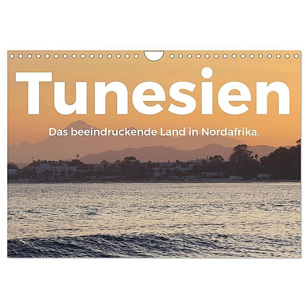 Tunesien - Das beeindruckende Land in Nordafrika. (Wandkalender 2025 DIN A4 quer), CALVENDO Monatskalender, Calvendo, M. Scott