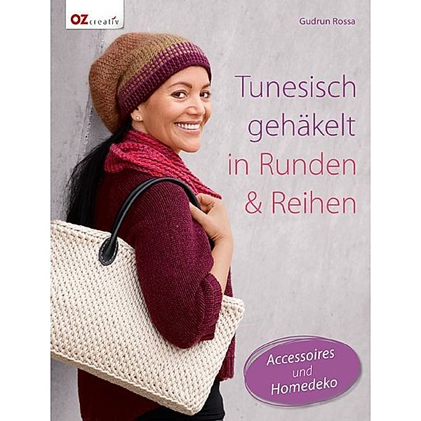 Tunesisch gehäkelt in Runden & Reihen, Gudrun Rossa