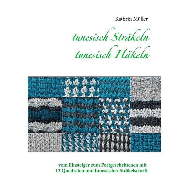 tunesisch Sträkeln - tunesisch Häkeln eBook v. Kathrin Müller | Weltbild