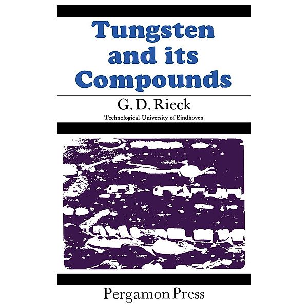 Tungsten and Its Compounds, G. D. Rieck