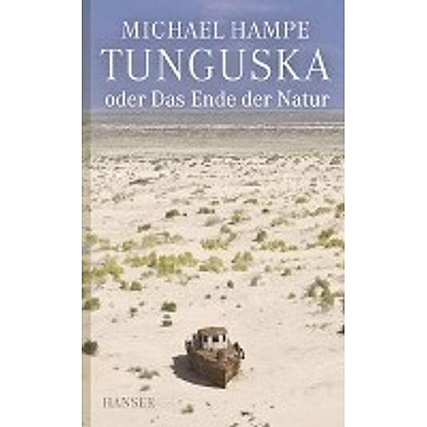 Tunguska oder Das Ende der Natur, Michael Hampe