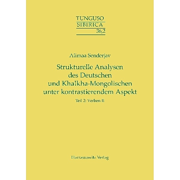 Tunguso-Sibirica / 36,2 / Strukturelle Analysen des Deutschen und Khalkha-Mongolischen unter kontrastierendem Aspekt.Tl.2., Alimaa Senderjav