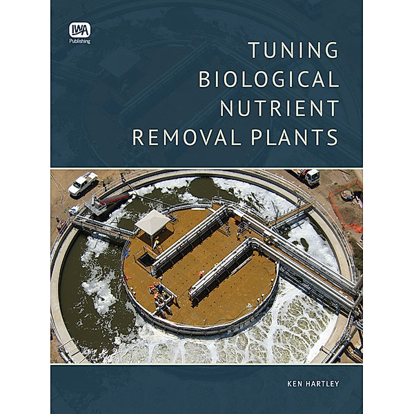 Tuning Biological Nutrient Removal Plants, Gustaf Olsson, Ken Hartley