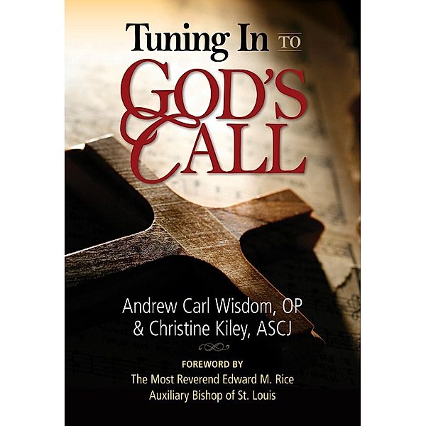 Tuning In to God's Call, Wisdom Andrew Carl, Kiley Christine