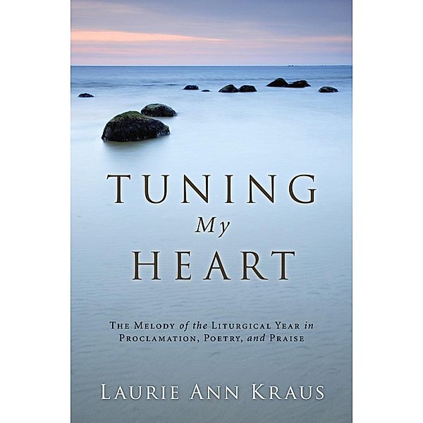 Tuning My Heart, Laurie Ann Kraus