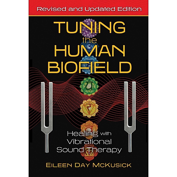Tuning the Human Biofield / Healing Arts, Eileen Day McKusick