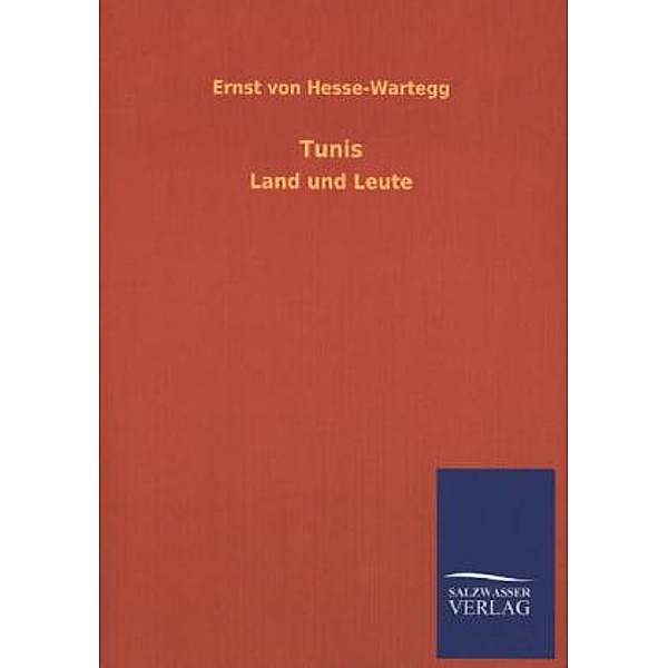 Tunis, Ernst von Hesse-Wartegg