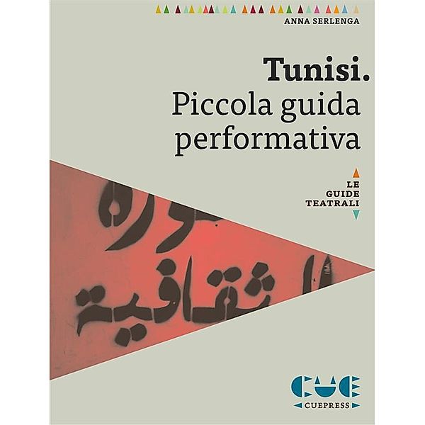 Tunisi. Piccola guida performativa, Anna Serlenga