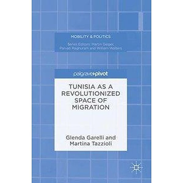 Tunisia as a Revolutionized Space of Migration, Glenda Garelli, Martina Tazzioli