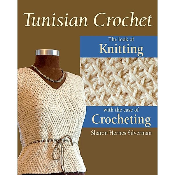 Tunisian Crochet, Sharon Hernes Silverman, Alan Wycheck