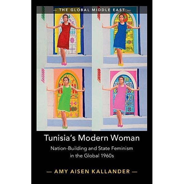 Tunisia's Modern Woman / The Global Middle East, Amy Aisen Kallander